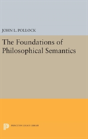 The Foundations Of Philosophical Semantics - Preview