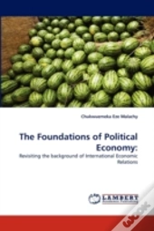The Foundations Of Political Economy