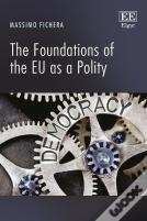 The Foundations Of The Eu As A Polity
