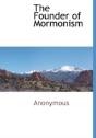 The Founder Of Mormonism - Preview