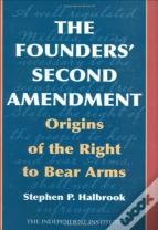 The Founders' Second Amendment