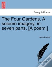The Four Gardens. A Solemn Imagery, In S
