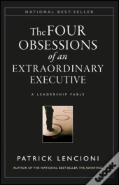 The Four Obsessions Of An Extraordinary Executive