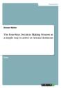 The Four-Step Decision Making Process As A Simple Way To Arrive At Rational Decisions - Preview