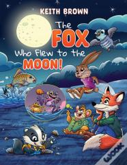 The Fox Who Flew To The Moon!