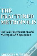 The Fractured Metropolis