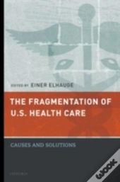 The Fragmentation Of U.S. Health Care