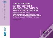 The Free And Open Indo-Pacific Beyond 2020