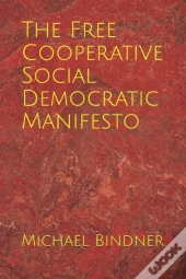 The Free Cooperative Social Democratic Manifesto
