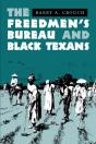 The Freedmen'S Bureau And Black Texans - Preview