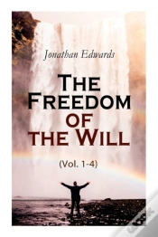 Capa do artigo The Freedom Of The Will (Vol. 1-4)