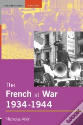 The French At War, 1934-1944