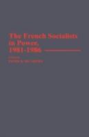The French Socialists In Power, 1981-1986