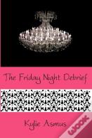 The Friday Night Debrief
