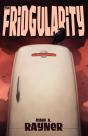 The Fridgularity - Preview