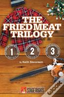 The Fried Meat Trilogy