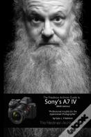 The Friedman Archives Guide To Sony'S A7 Iv (B&W Edition)