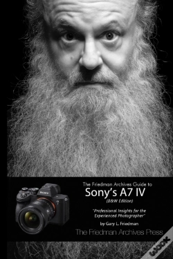 Capa do artigo The Friedman Archives Guide To Sony'S A7 Iv (B&W Edition)
