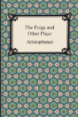 The Frogs And Other Plays - Preview