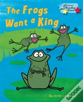 The Frogs Want A King