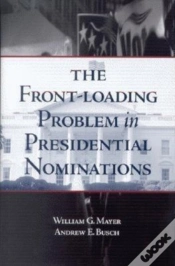 Capa do artigo The Front-Loading Problem In Presidential Nominations