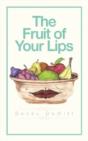 The Fruit Of Your Lips - Preview