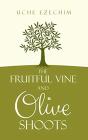 The Fruitful Vine And Olive Shoots - Preview