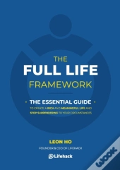 The Full Life Framework, The Essential Guide