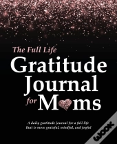 The Full Life Gratitude Journal For Moms