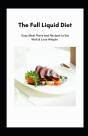The Full Liquid Diet - Preview