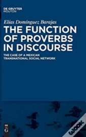 The Function Of Proverbs In Discourse: The Case Of A Mexican Transnational Social Network