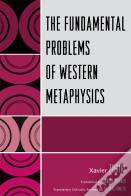 The Fundamental Problems Of Western Metaphysics