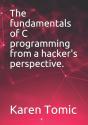 The Fundamentals Of C Programming From A Hacker'S Perspective. - Preview