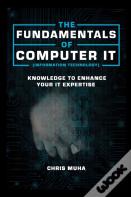 The Fundamentals Of Computer It (Information Technology)