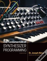 The Fundamentals Of Synthesizer Programming