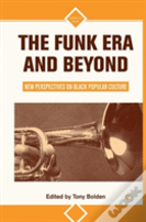 The Funk Era And Beyond