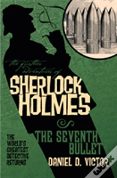 The Further Adventures Of Sherlock Holmes: The Seventh Bullet