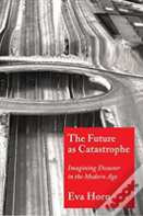 The Future As Catastrophe