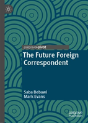 The Future Foreign Correspondent - Preview