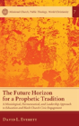 The Future Horizon For A Prophetic Tradition - Preview