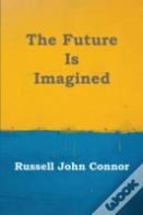 The Future Is Imagined