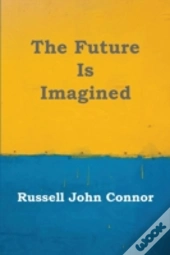 The Future Is Imagined