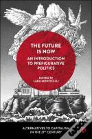 The Future Is Now: An Introduction To Prefigurative Politics