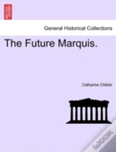The Future Marquis.