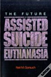 Capa do artigo The Future Of Assisted Suicide And Euthanasia