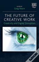 The Future Of Creative Work - Creativity And Digital Disruption