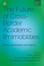 The Future Of Cross-Border Academic Mobilities And Immobilities - Preview