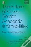 The Future Of Cross-Border Academic Mobilities And Immobilities