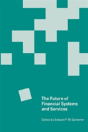 The Future Of Financial Systems And Services - Preview