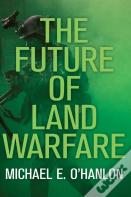 The Future Of Land Warfare